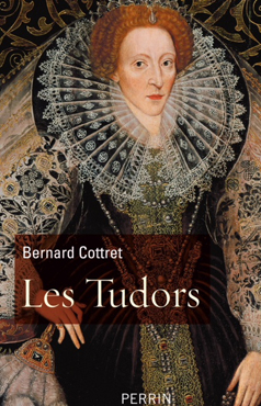COTTRET Bernard_Les Tudors copie